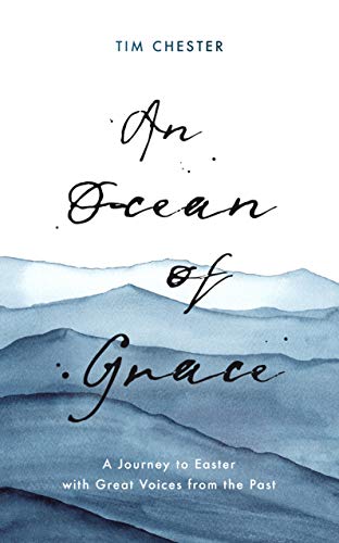 An Ocean of Grace: A Journey to Easter With Great Voices from the Past von Good Book Co